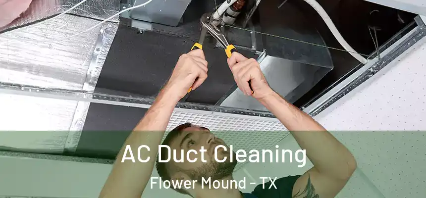 AC Duct Cleaning Flower Mound - TX