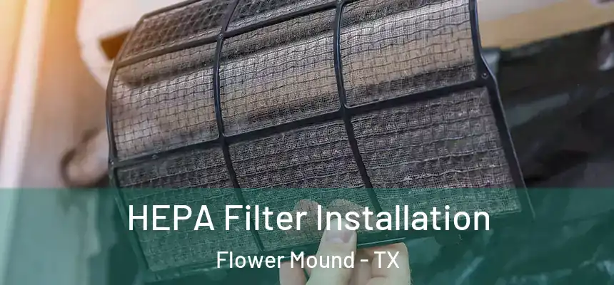 HEPA Filter Installation Flower Mound - TX