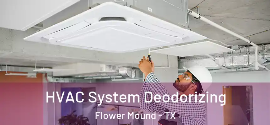 HVAC System Deodorizing Flower Mound - TX