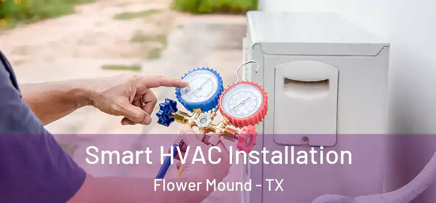 Smart HVAC Installation Flower Mound - TX